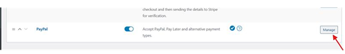 Press the Manage button present next to PayPal available in the Payments section to begin accessing the plugin settings and enable Sandbox Mode
