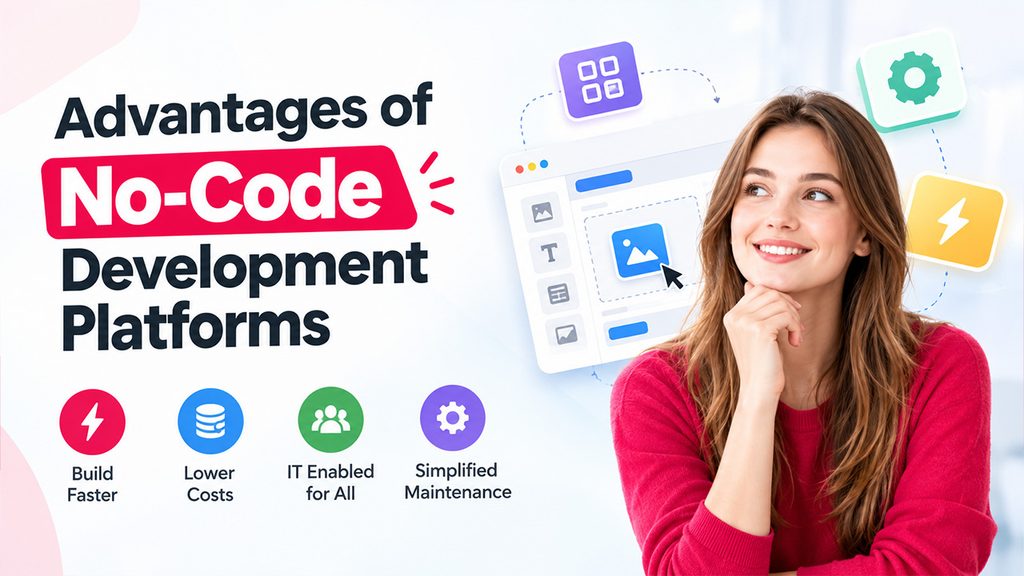 Advantages of No-Code Development Platforms